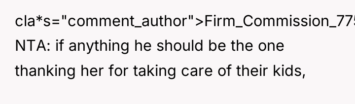 cla*s="comment_author">Firm_Commission_775: NTA: if anything he should be the one thanking...