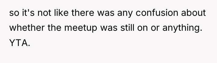 so it's not like there was any confusion about whether...