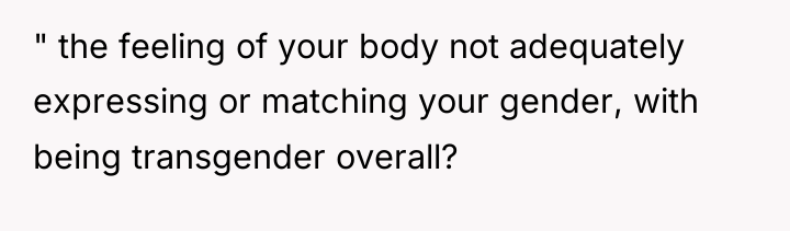 " the feeling of your body not adequately expressing or...