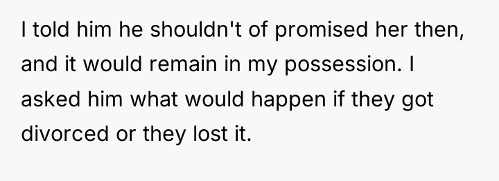 I told him he shouldn't of promised her then, and...