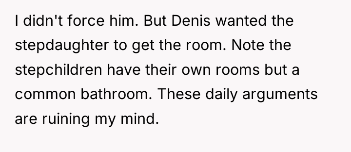 I didn't force him. But Denis wanted the stepdaughter to...