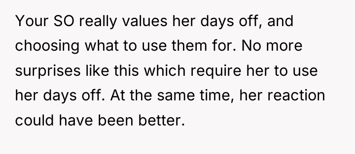 Your SO really values her days off, and choosing what...