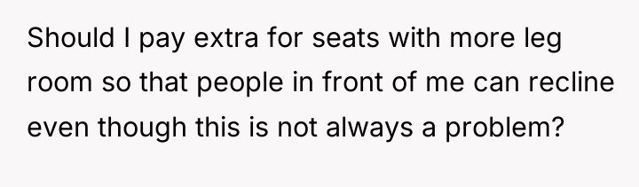 Should I pay extra for seats with more leg room...