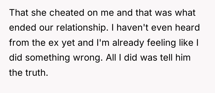 That she cheated on me and that was what ended...