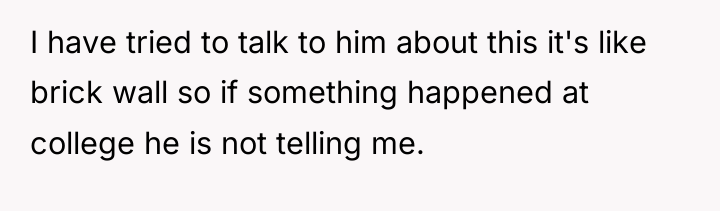 I have tried to talk to him about this it's...