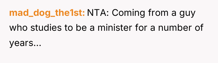 mad_dog_the1st NTA: Coming from a guy who studies to be...