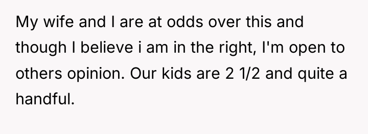 My wife and I are at odds over this and...