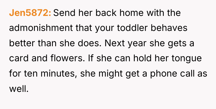 Jen5872 Send her back home with the admonishment that your...