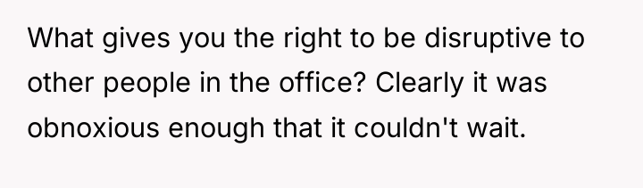 What gives you the right to be disruptive to other...