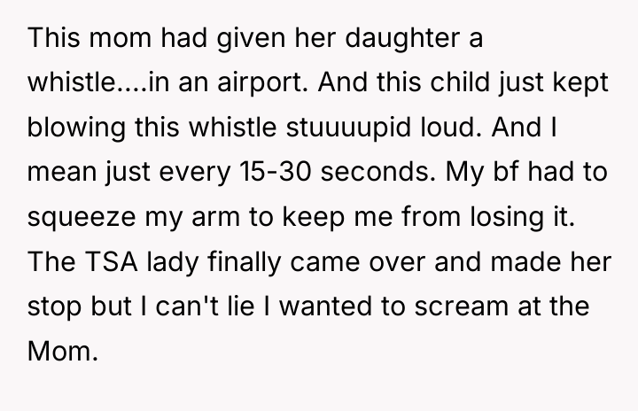This mom had given her daughter a whistle....in an airport....