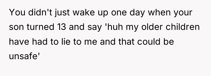 You didn't just wake up one day when your son...