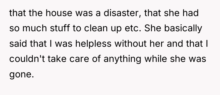 that the house was a disaster, that she had so...