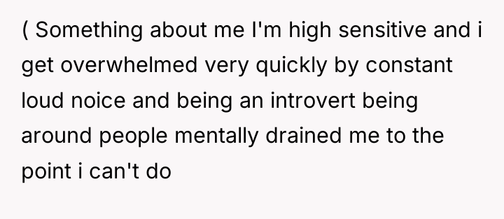 ( Something about me I'm high sensitive and i get...