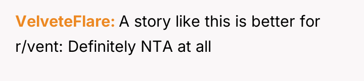 VelveteFlare A story like this is better for r/vent: Definitely...