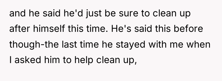 and he said he'd just be sure to clean up...