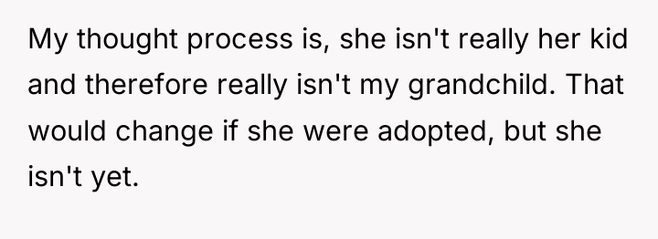 My thought process is, she isn't really her kid and...