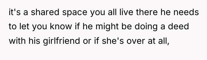 it's a shared space you all live there he needs...