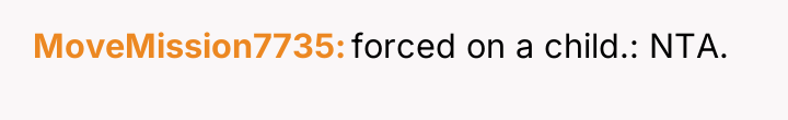 MoveMission7735 forced on a child.: NTA.