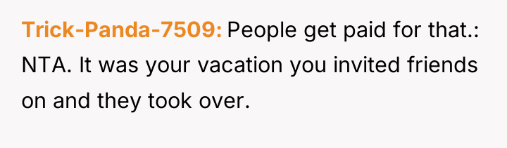 Trick-Panda-7509 People get paid for that.: NTA. It was your...