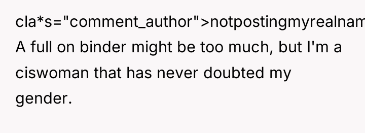 cla*s="comment_author">notpostingmyrealname: A full on binder might be too much, but...