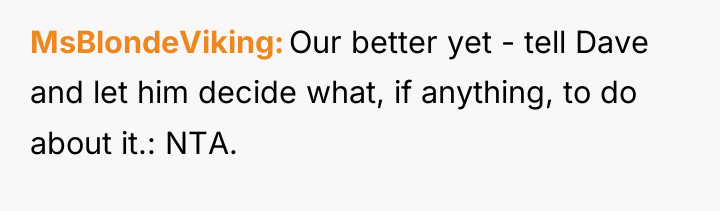 MsBlondeViking Our better yet - tell Dave and let him...