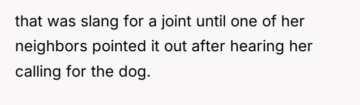 that was slang for a joint until one of her...