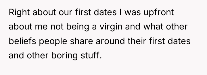 Right about our first dates I was upfront about me...