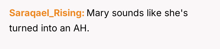 Saraqael_Rising Mary sounds like she's turned into an AH.