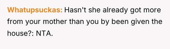Whatupsuckas Hasn't she already got more from your mother than...