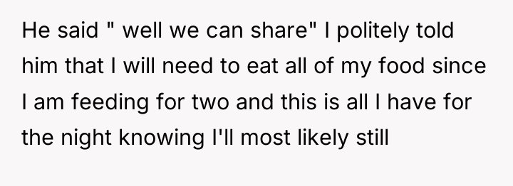 He said " well we can share" I politely told...