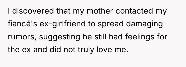 I discovered that my mother contacted my fiancé's ex-girlfriend to...