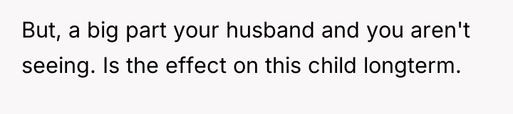 But, a big part your husband and you aren't seeing....