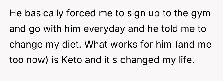 He basically forced me to sign up to the gym...