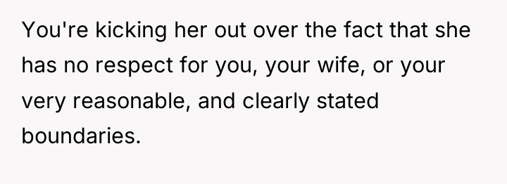 You're kicking her out over the fact that she has...