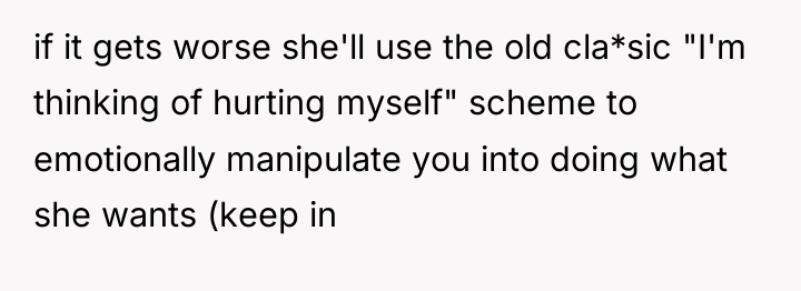 if it gets worse she'll use the old cla*sic "I'm...