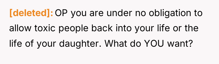 [deleted] OP you are under no obligation to allow toxic...