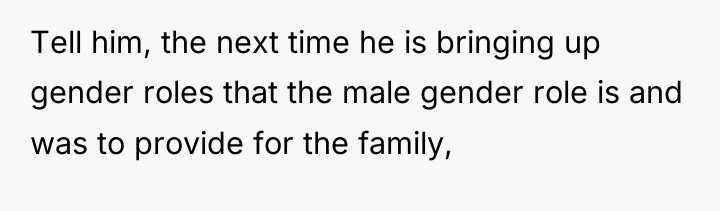 Tell him, the next time he is bringing up gender...