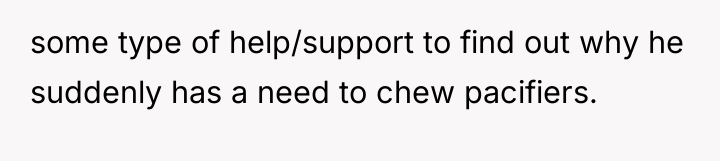 some type of help/support to find out why he suddenly...