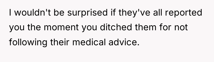 I wouldn't be surprised if they've all reported you the...