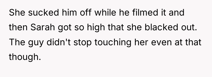 She sucked him off while he filmed it and then...