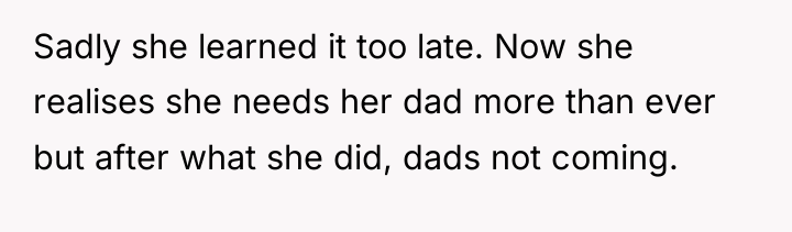 Sadly she learned it too late. Now she realises she...