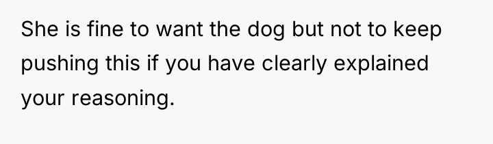 She is fine to want the dog but not to...