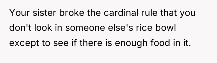 Your sister broke the cardinal rule that you don't look...