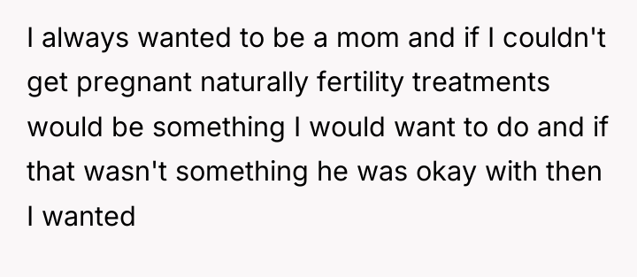 I always wanted to be a mom and if I...