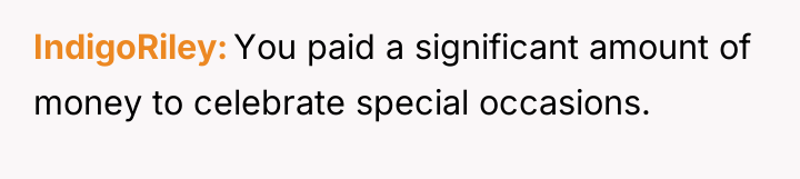 IndigoRiley You paid a significant amount of money to celebrate...