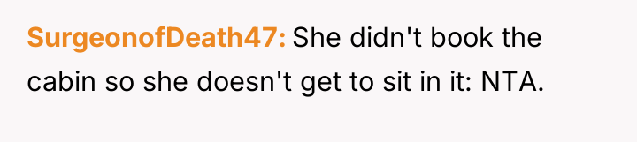 SurgeonofDeath47 She didn't book the cabin so she doesn't get...