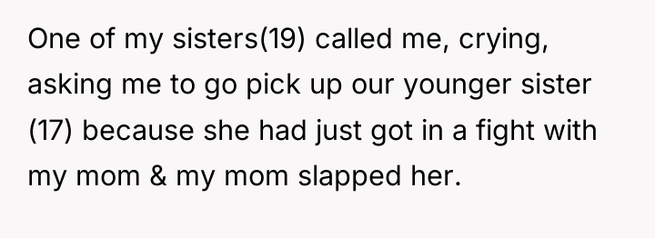 One of my sisters(19) called me, crying, asking me to...