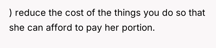 ) reduce the cost of the things you do so...