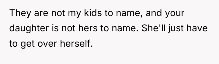 They are not my kids to name, and your daughter...