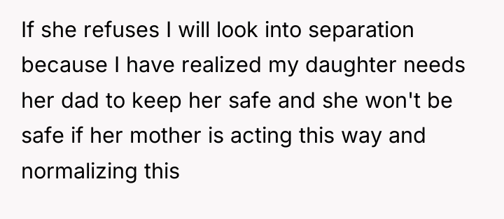 If she refuses I will look into separation because I...